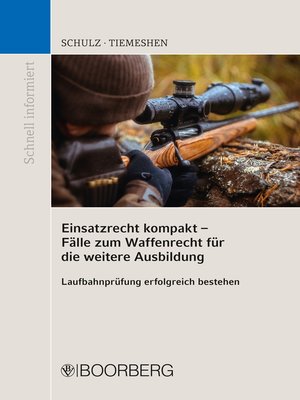 cover image of Einsatzrecht kompakt--Fälle zum Waffenrecht für die weitere Ausbildung